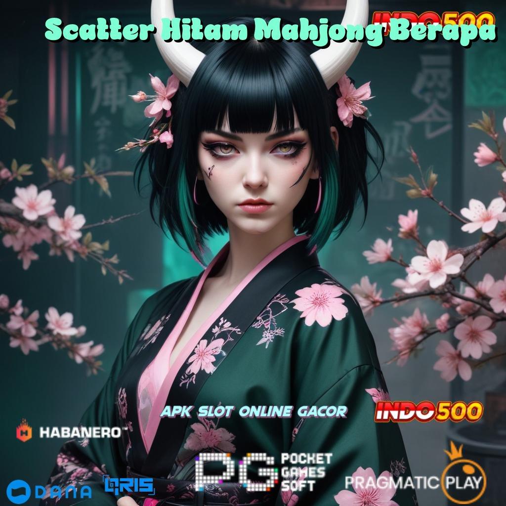 Scatter Hitam Mahjong Berapa