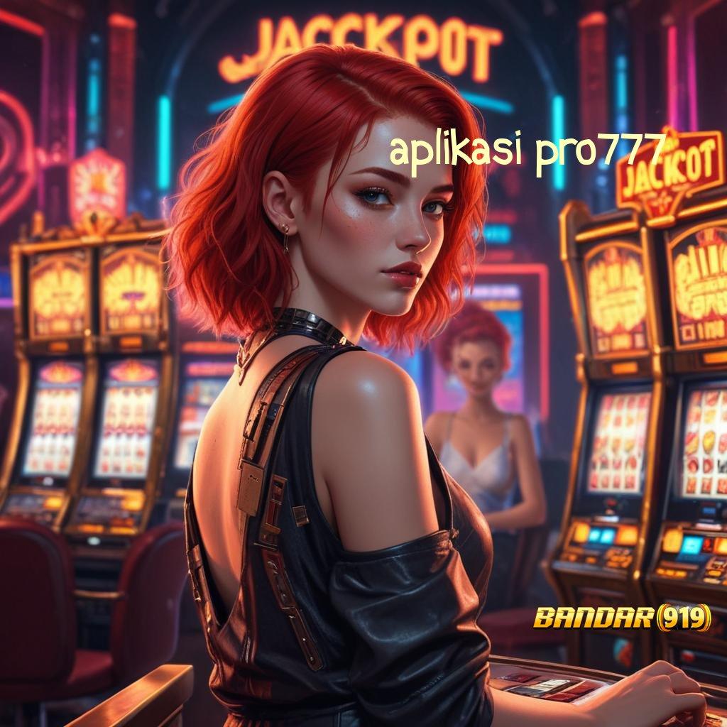 APLIKASI PRO777 ➿ Game Gampang Duit Riil Langsung Masuk