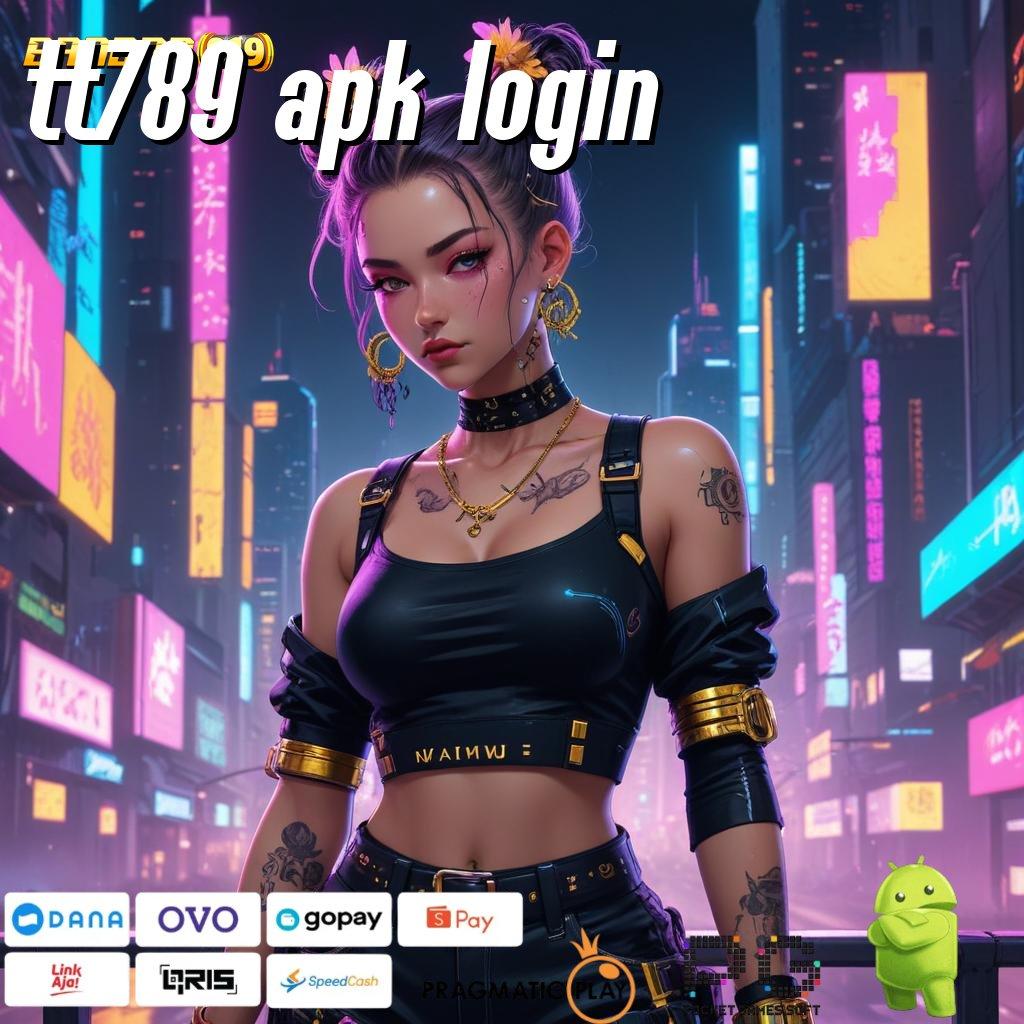 TT789 APK LOGIN , Jalur Hoki Spin Jackpot Instan