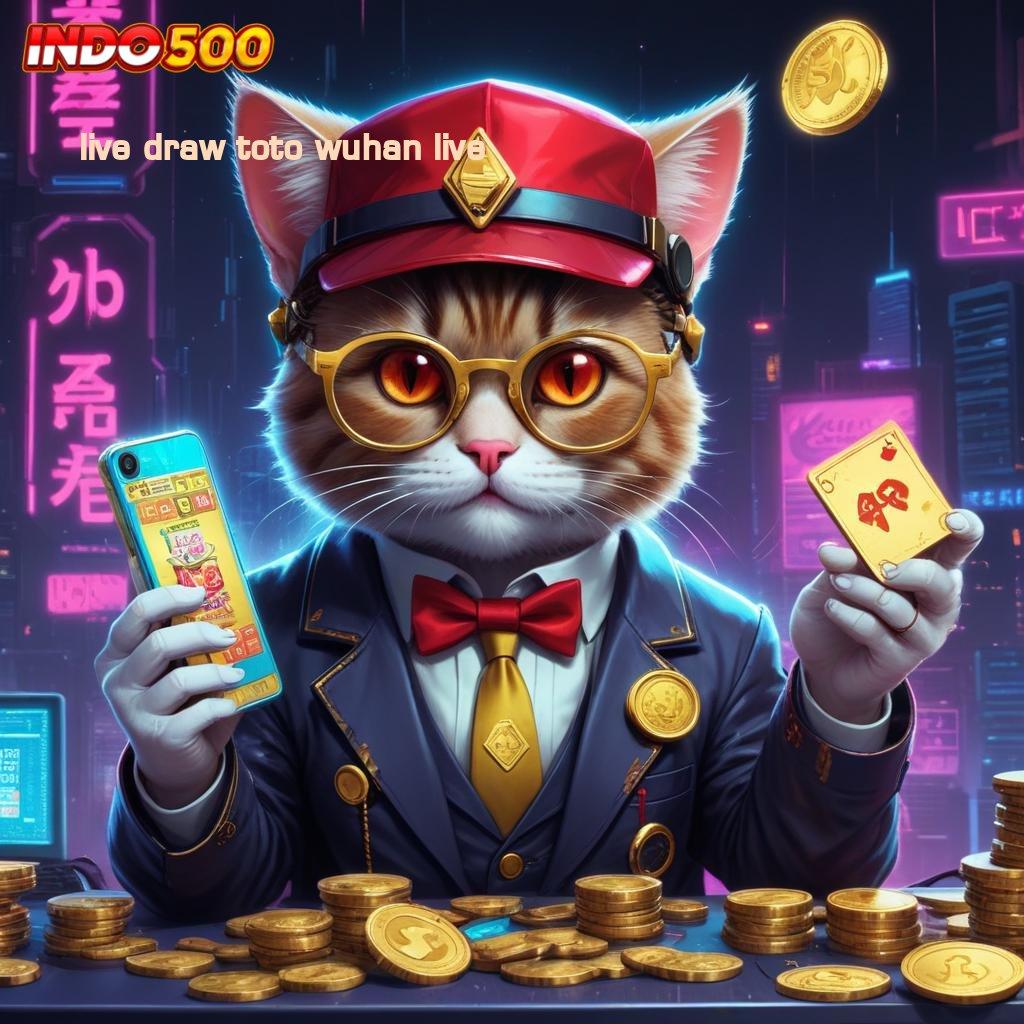 LIVE DRAW TOTO WUHAN LIVE ⇉ Kait Slot Bonus Instan Setiap Hari