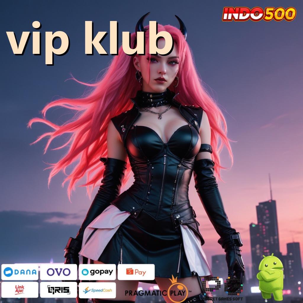 VIP KLUB Website No.1 Pencari Peluang