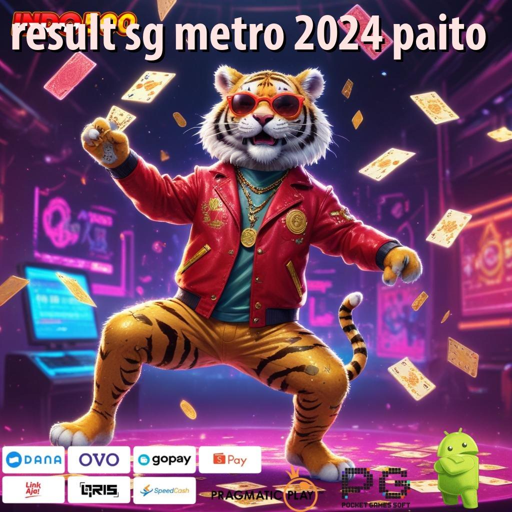 RESULT SG METRO 2024 PAITO Aplikasi Jackpot Langsung WD