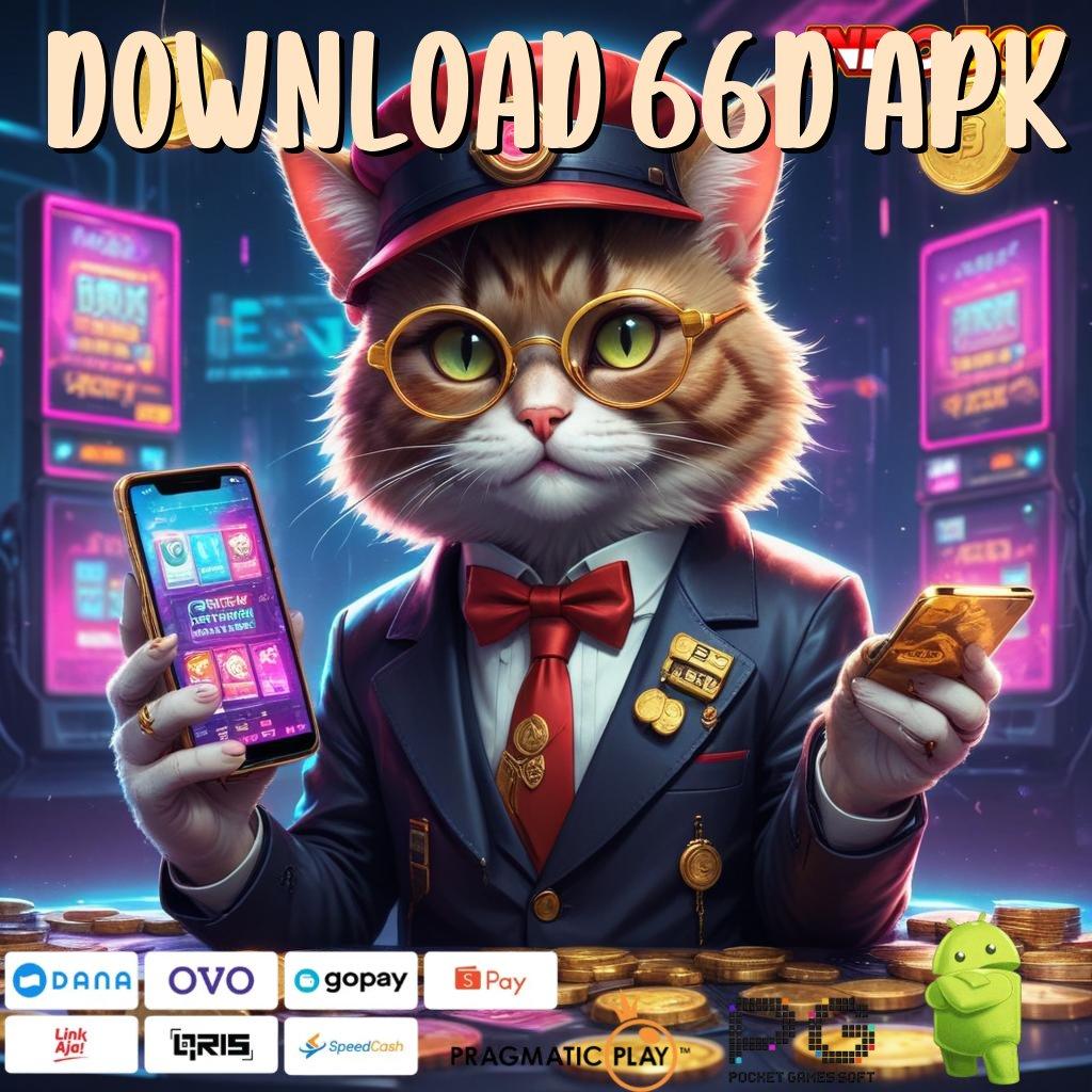 DOWNLOAD 66D APK Versi Dinamis Mesin Gacor