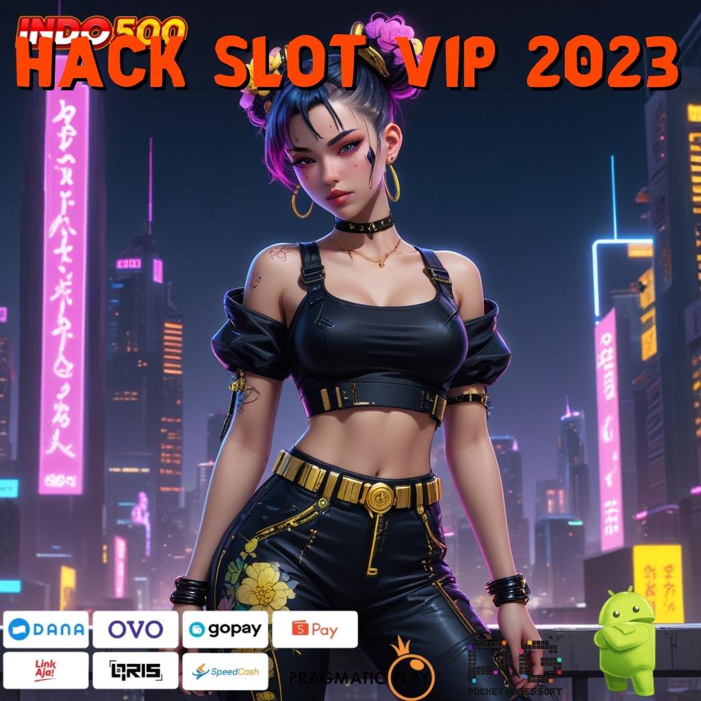 HACK SLOT VIP 2023 Login Mudah Untungnya Langsung Cair