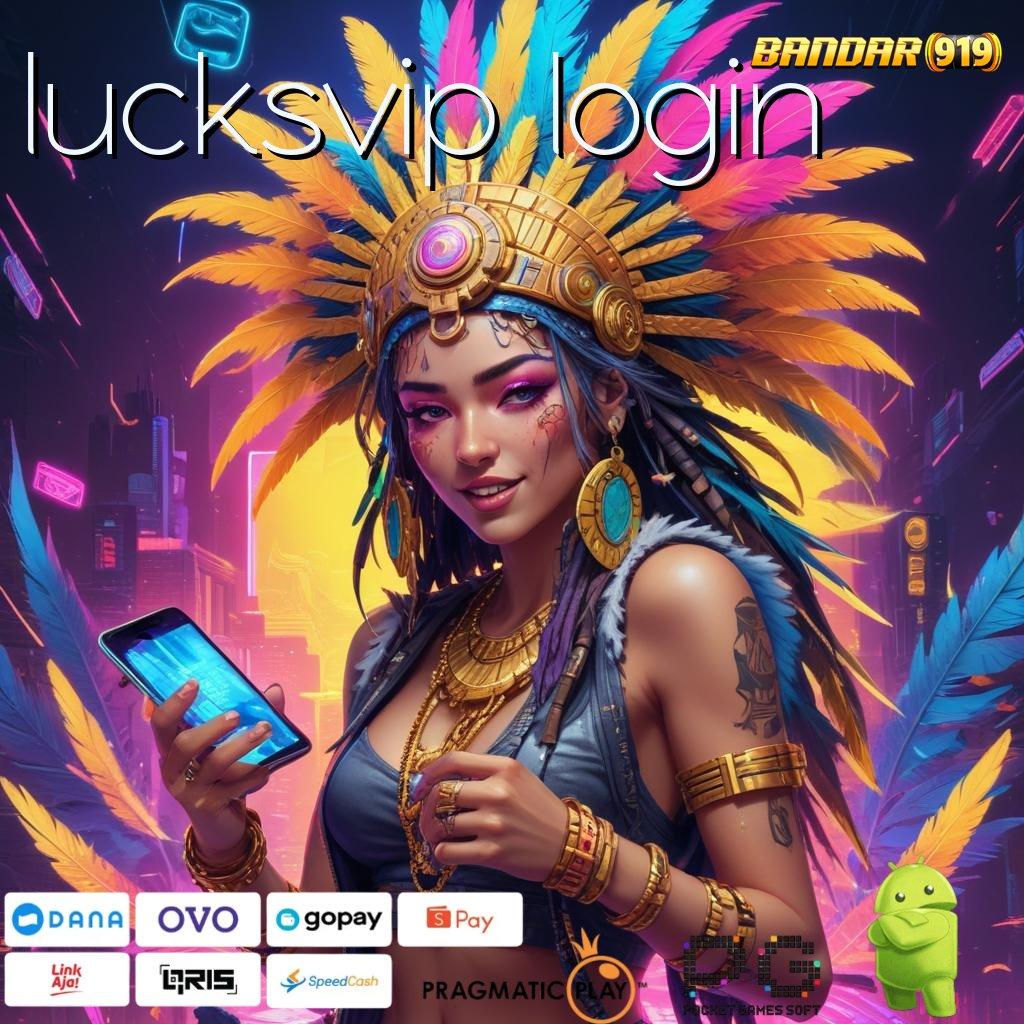 LUCKSVIP LOGIN , Auto Tajir Apk Slot Tanpa Deposit Setoran