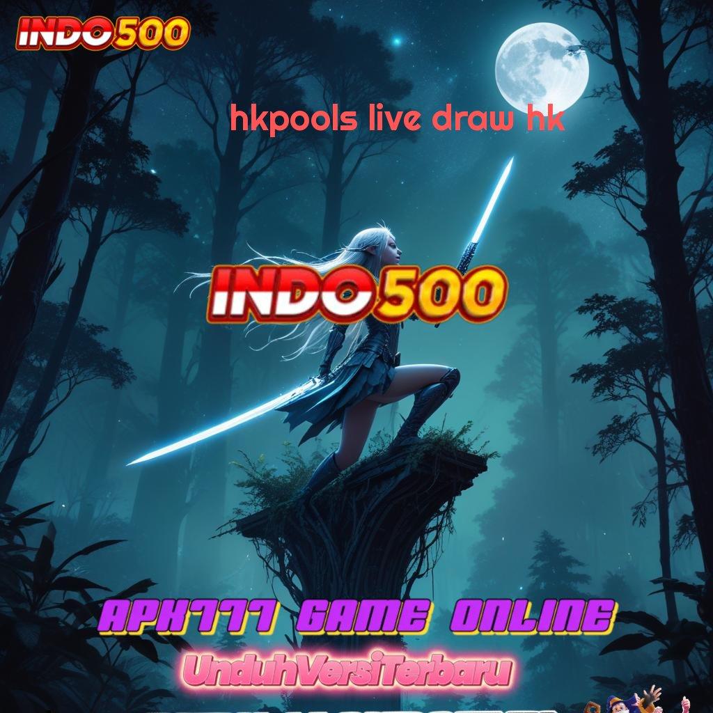 HKPOOLS LIVE DRAW HK ✷ pasti untung dengan jalan pintas scatter auto maxwin tercepat