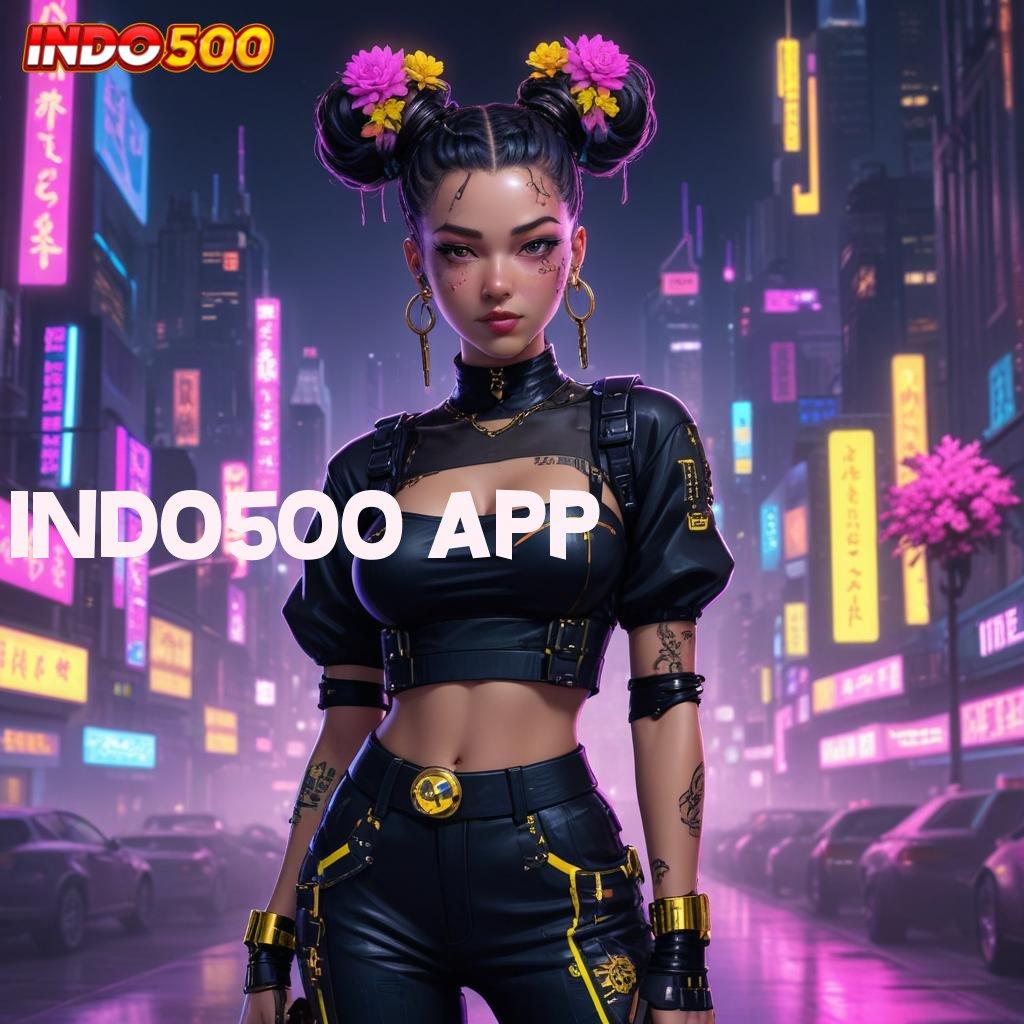 INDO500 APP 💯 spin tekun slot anti gagal!