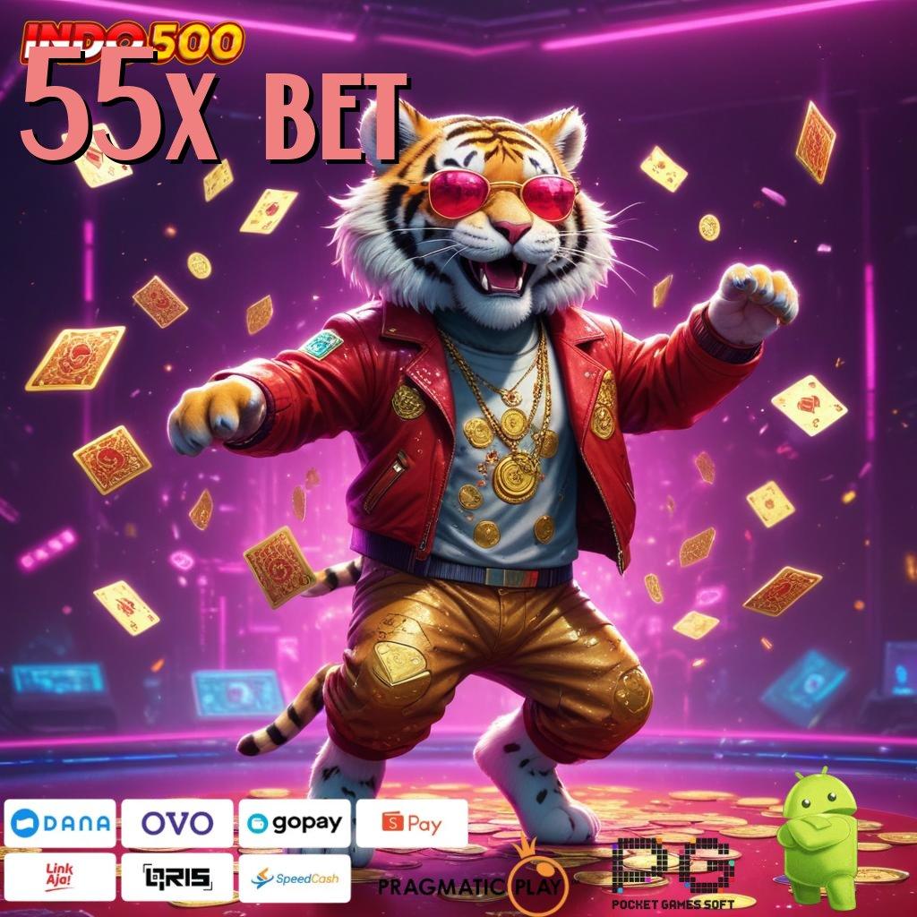 55X BET Member Baru Solid Permainan Mulus Sempurna