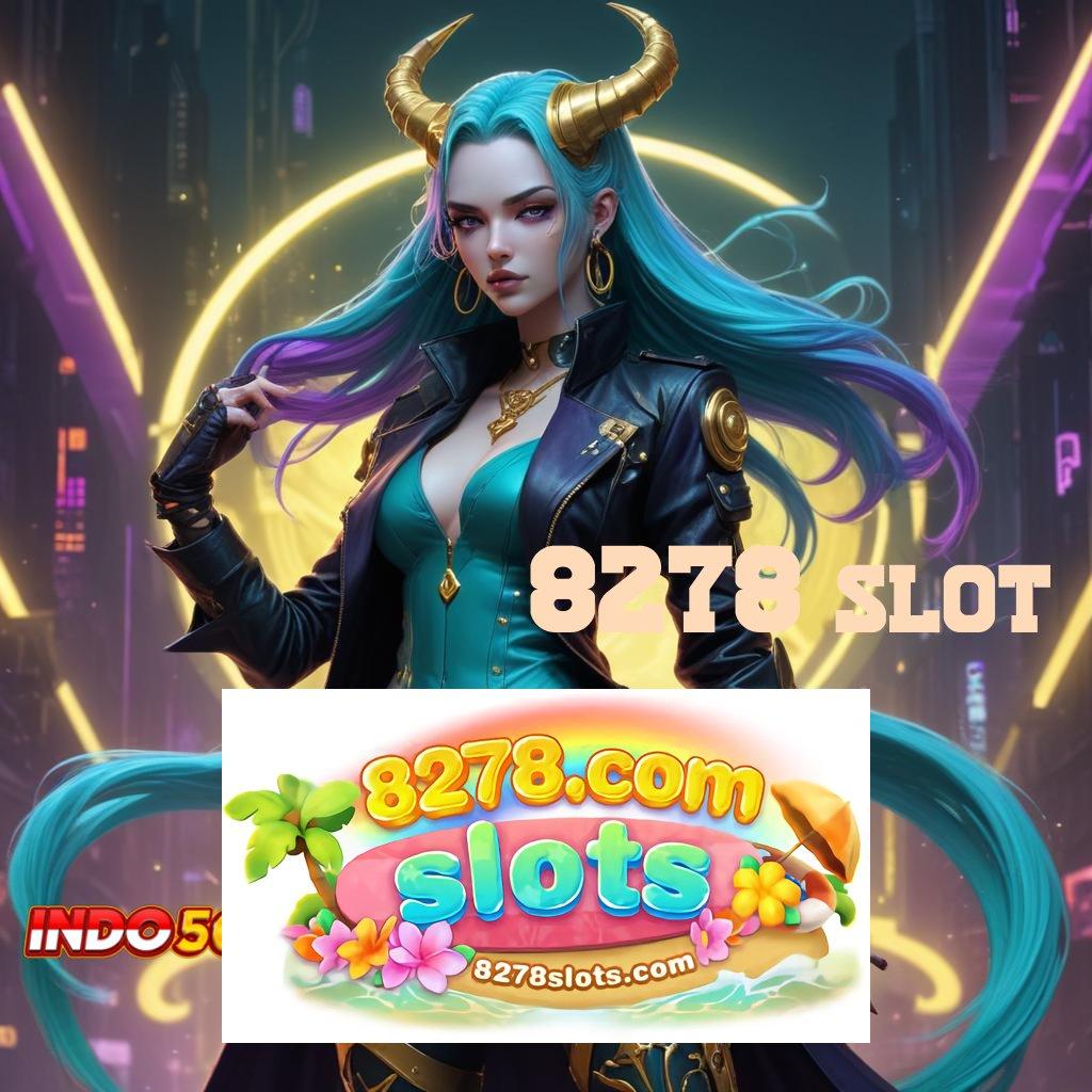 8278 SLOT ® Ternama Dinegara Sendiri Mudah Menjadi Yang Terbaik