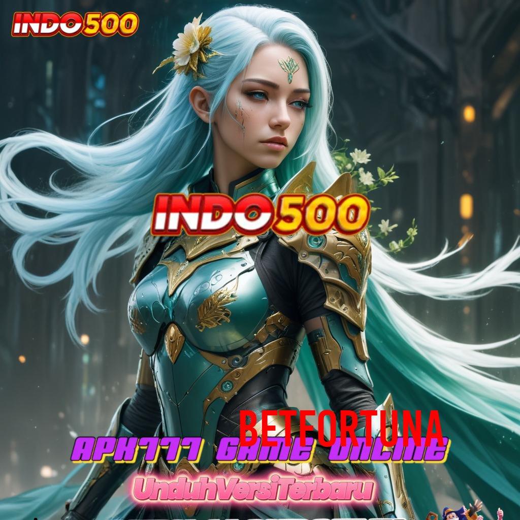 BETFORTUNA 🧡 Versi Terbaru Android iOS RTP Titik Tolak