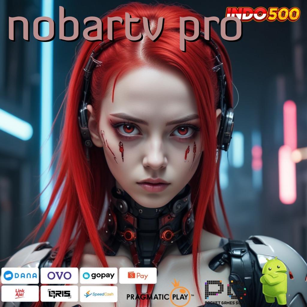 NOBARTV PRO Event Tanpa Stop Bonus Besar Tiap Saat