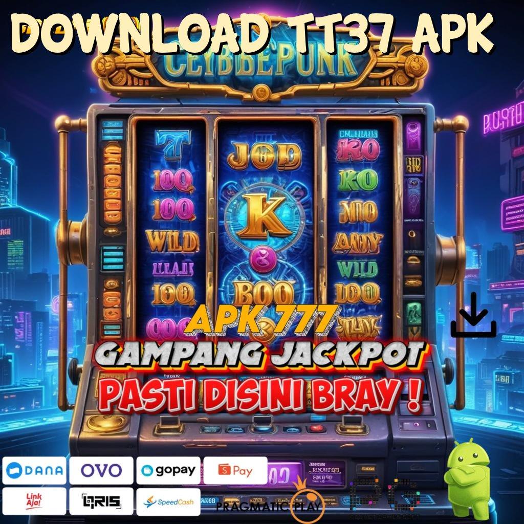 DOWNLOAD TT37 APK | konektivitas baru auto profit tiap saat