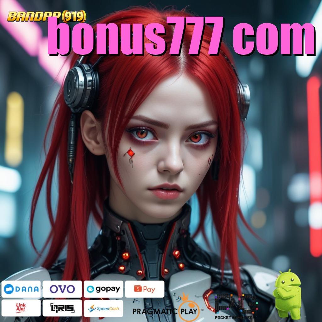 BONUS777 COM | Cukup Gampang Modal Receh Untung Tiada Akhir