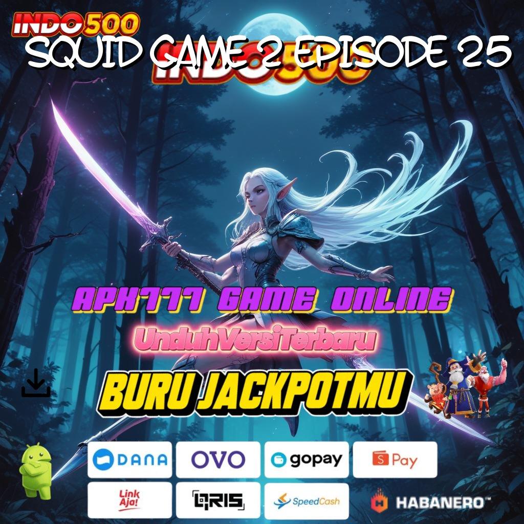 SQUID GAME 2 EPISODE 25 ⚌ Win Dijamin Khusus Akun Baru