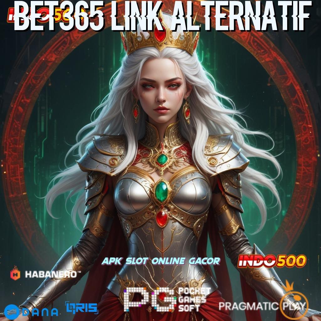 BET365 LINK ALTERNATIF 🔥 info teruji auto cuan info teruji