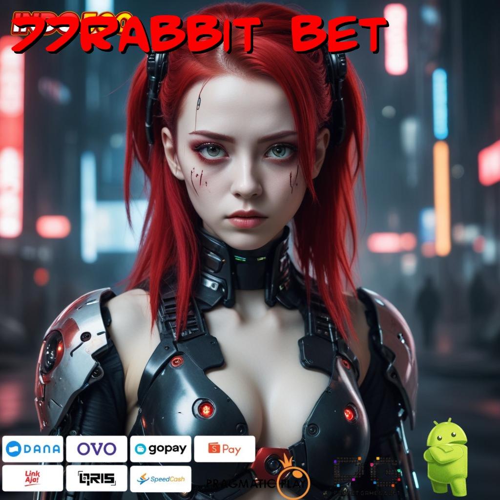 77RABBIT BET rasakan hari ini jackpot langsung didapatkan