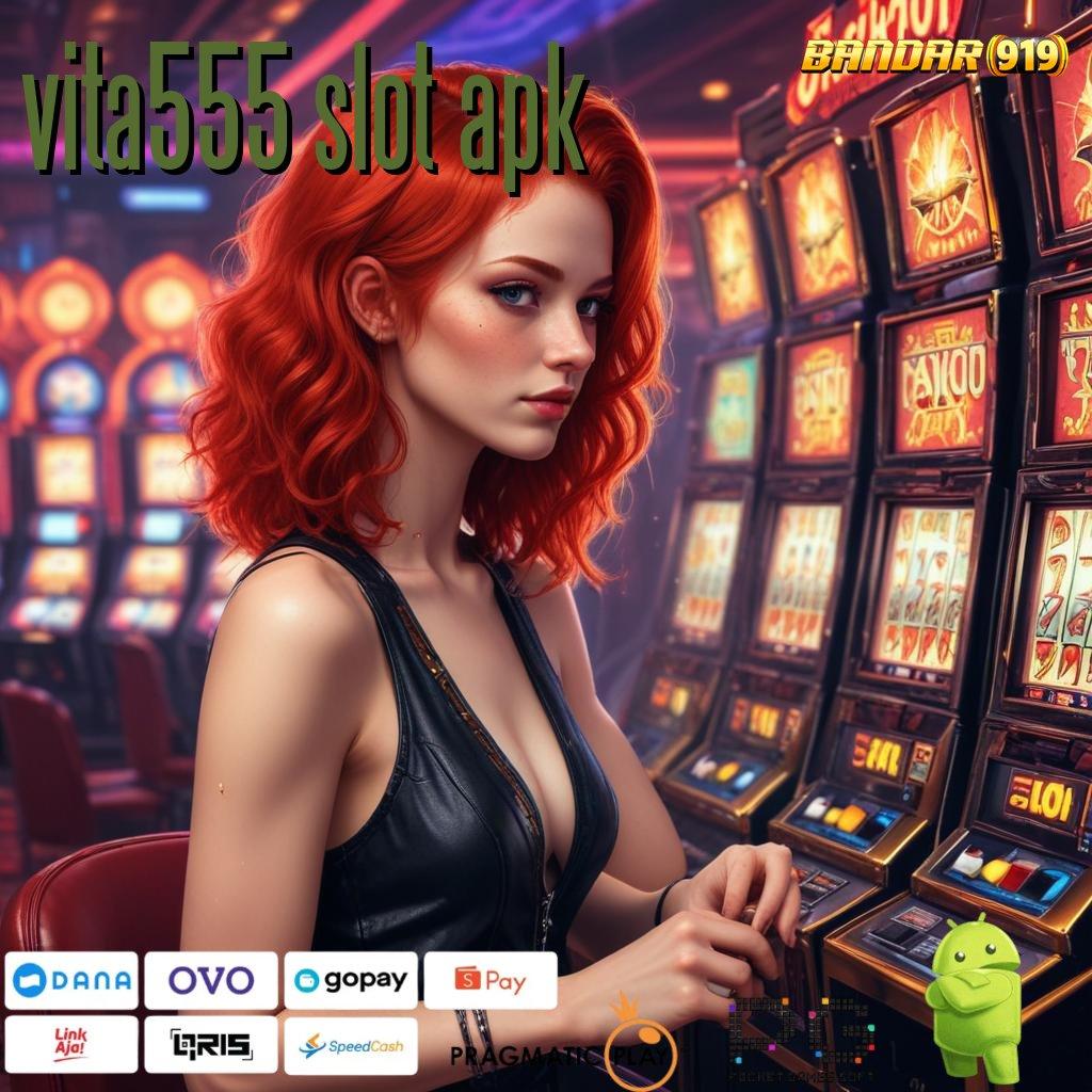 VITA555 SLOT APK , Serangkaian Momen Hoki, Jackpot Semakin Dekat