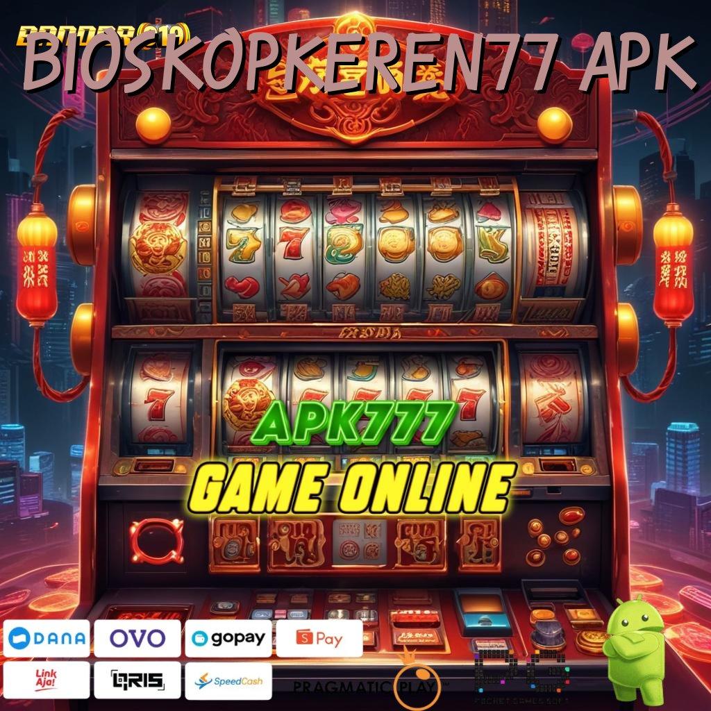 BIOSKOPKEREN77 APK | Langkah Baru Menuju Maxwin Tanpa Kendala