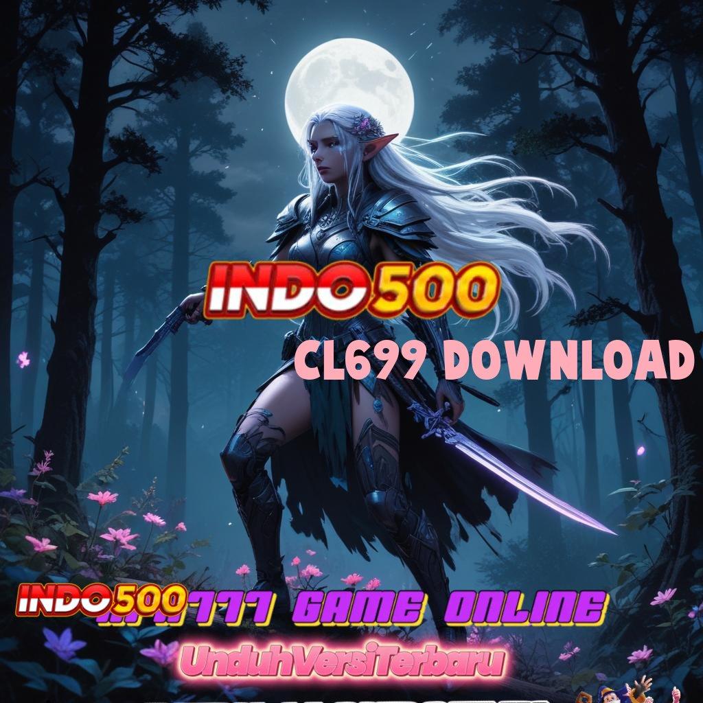 CL699 DOWNLOAD 💯 Pengembangan Mesin Baru Dengan Bonus Stabil Hari Ini