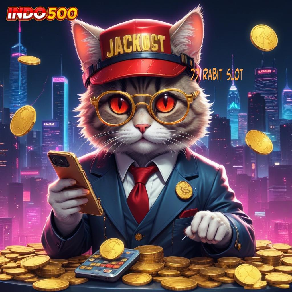 77 RABIT SLOT Kemenangan Gak Ada Lawan Download Slot Gacor 777 Apk Terbaru Android iOS