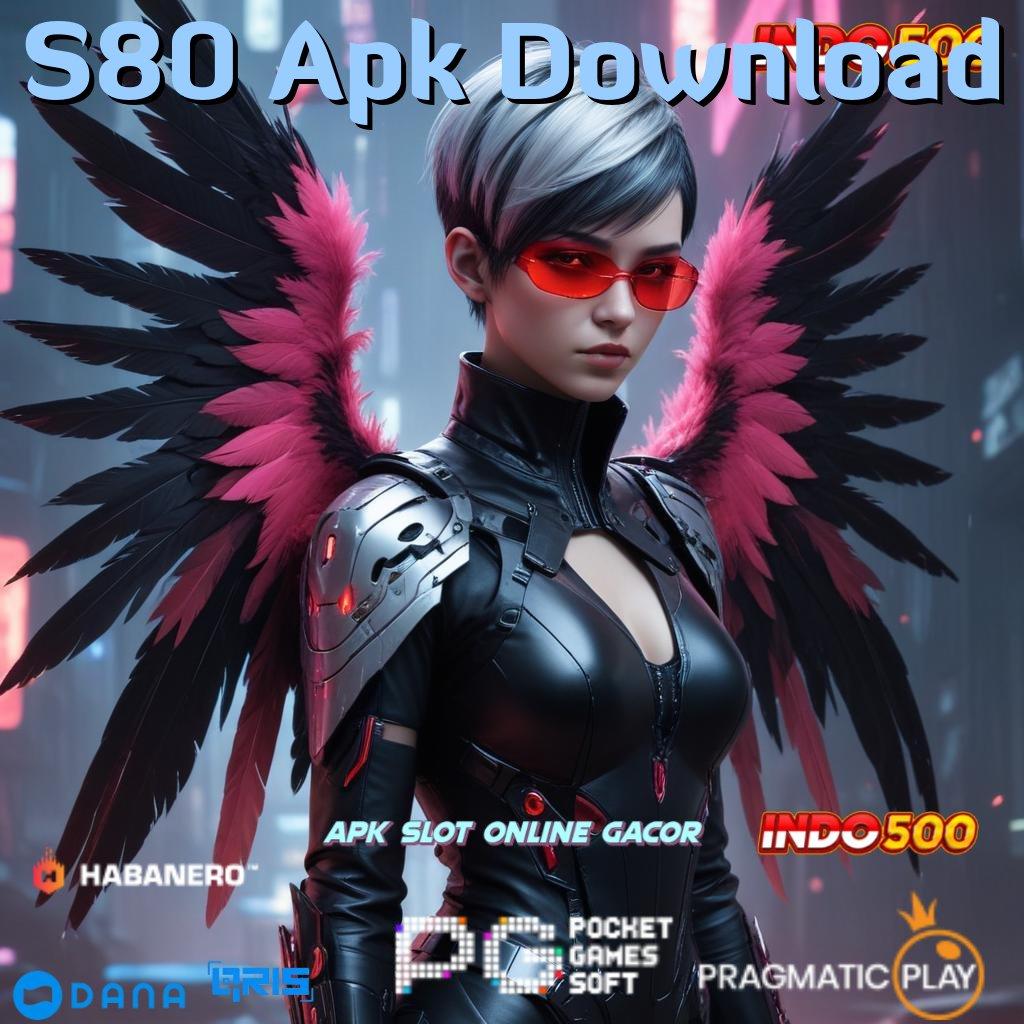 S80 Apk Download