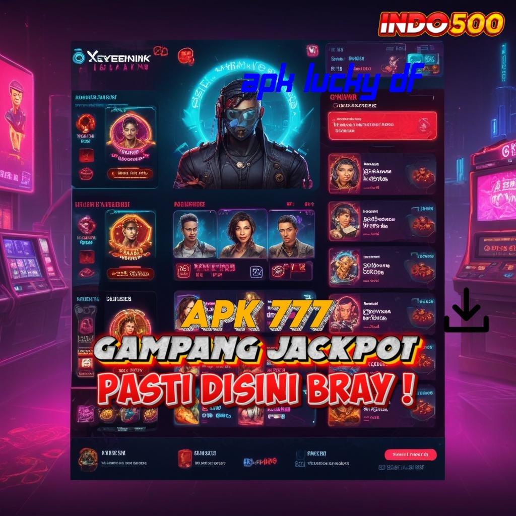 APK LUCKY DF ✧ APK Event Bonus Versi 89