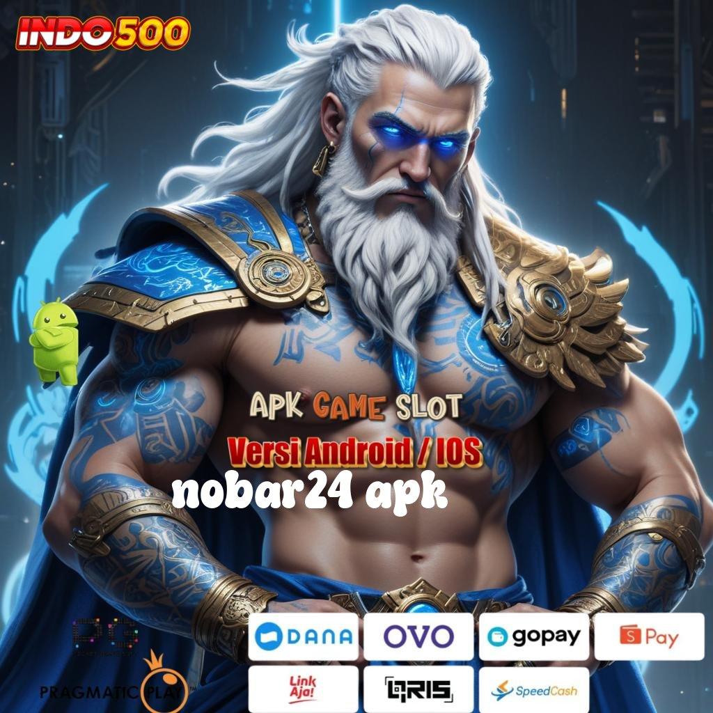 NOBAR24 APK ➤ hadapi rintangan berani