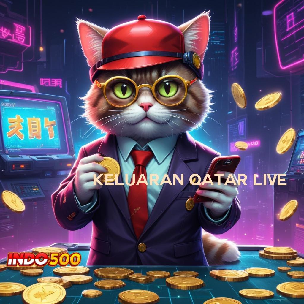 KELUARAN QATAR LIVE 🔥 Tanpa Biaya Awal Segera Mulai, Pasti Cuan Menguntungkan