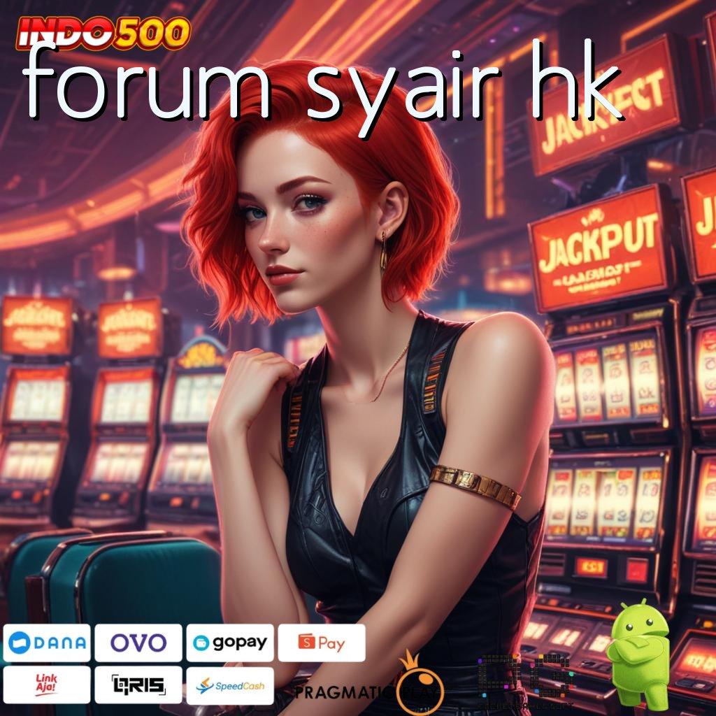 FORUM SYAIR HK Jaringan Teruji untuk Kemenangan Gampang Didapat