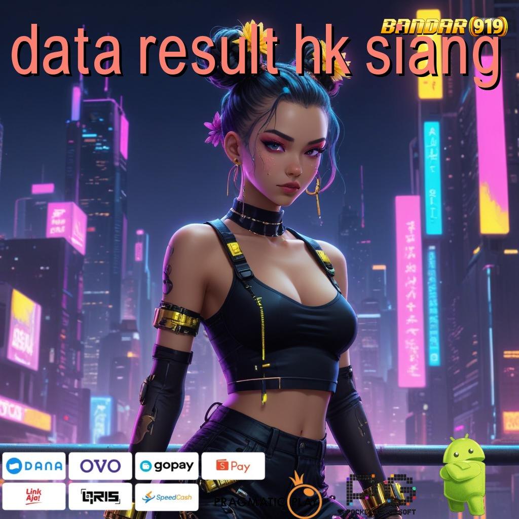 DATA RESULT HK SIANG , Penyedia Layanan Digital Baru untuk Stabilitas Nyata