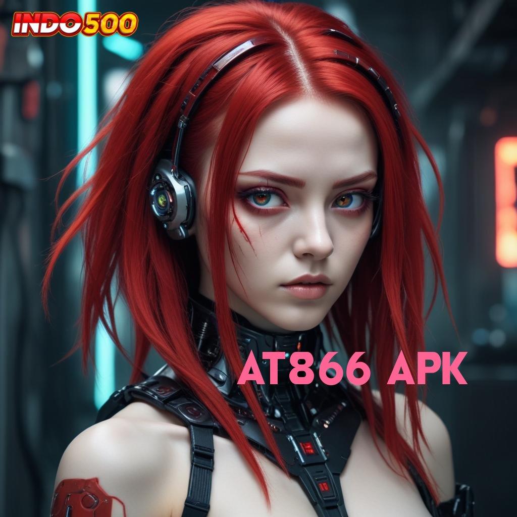 AT866 APK RTP Langsung Cair Sistem Praktis Yang Unggul