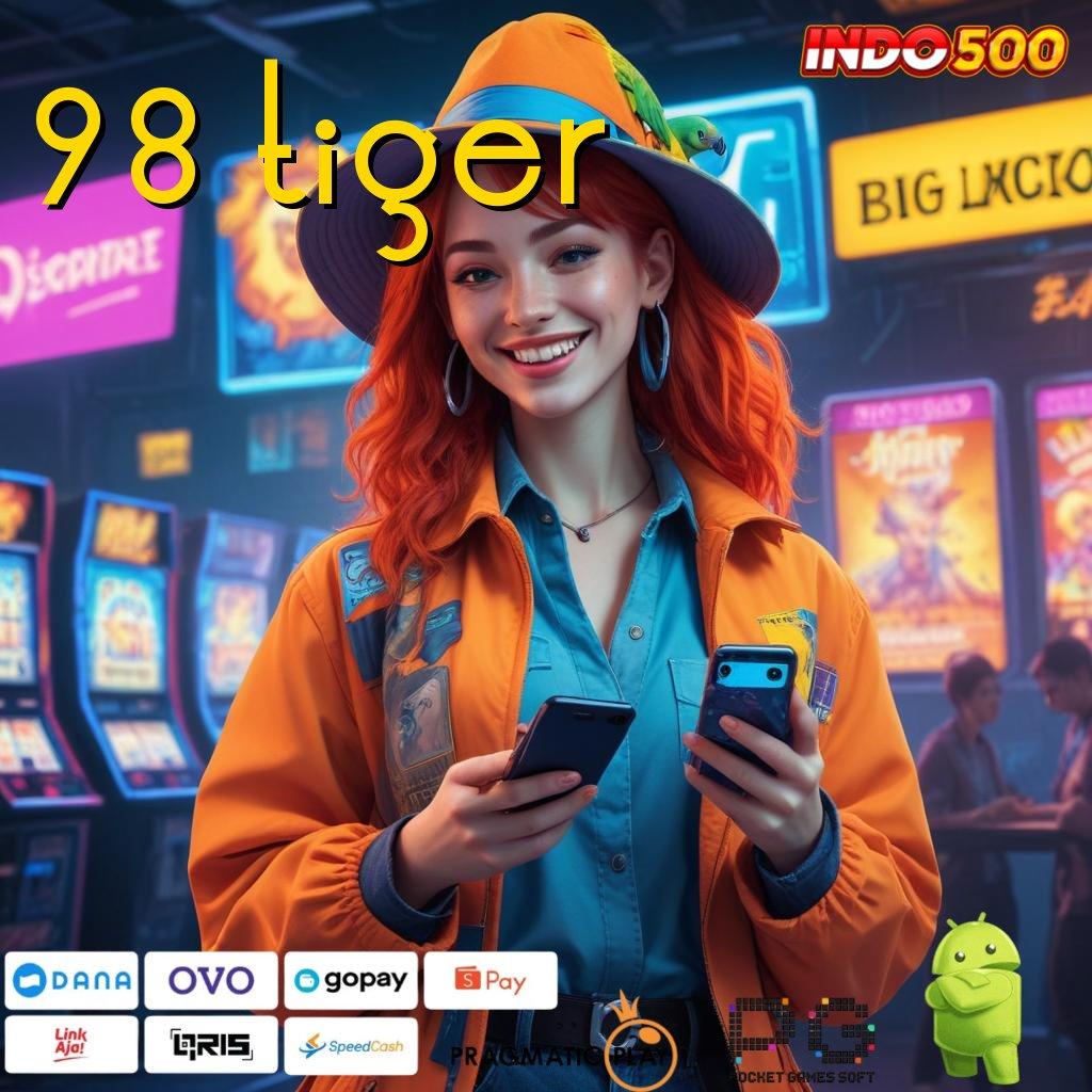 98 TIGER Aplikasi Bonus Instan Untung