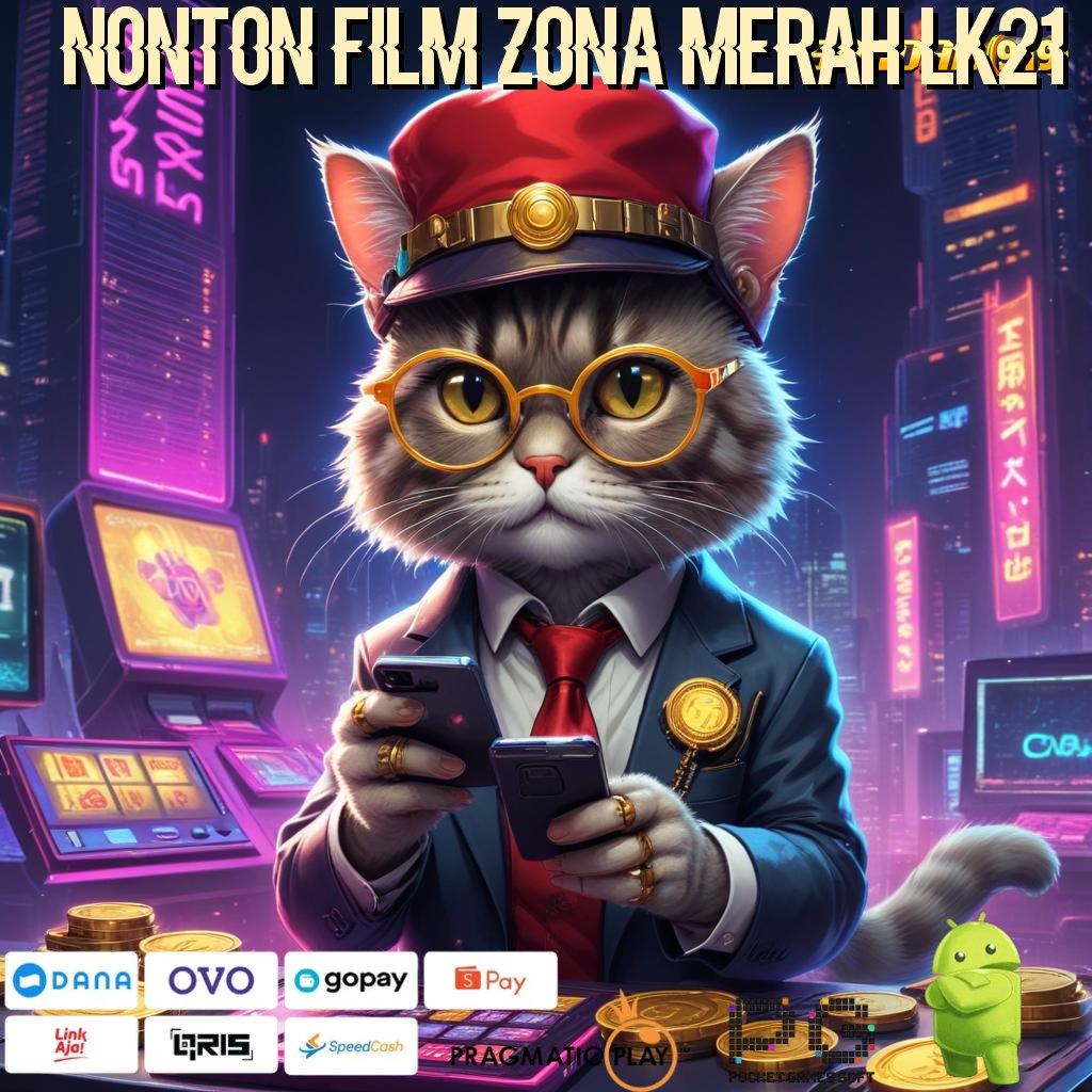 NONTON FILM ZONA MERAH LK21 # langsung sultan terjamin langsung sultan