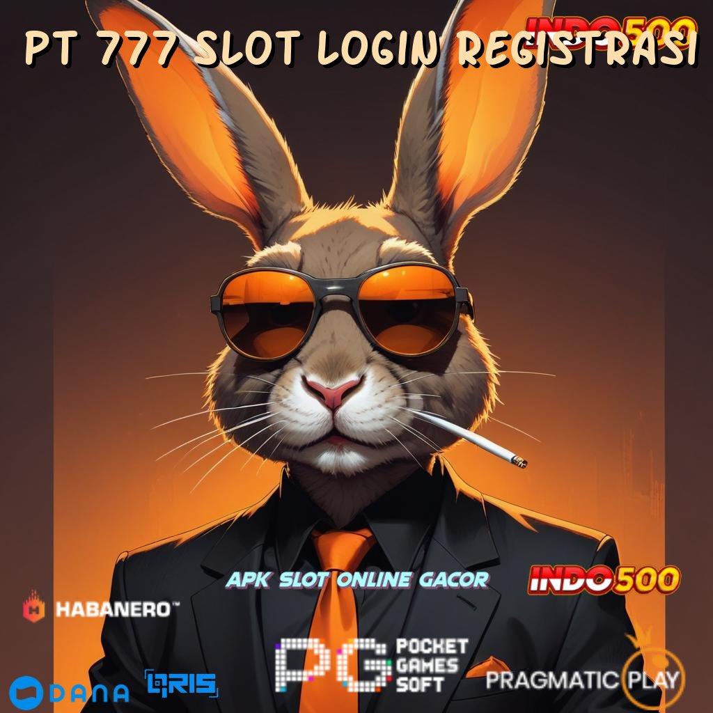 Pt 777 Slot Login Registrasi