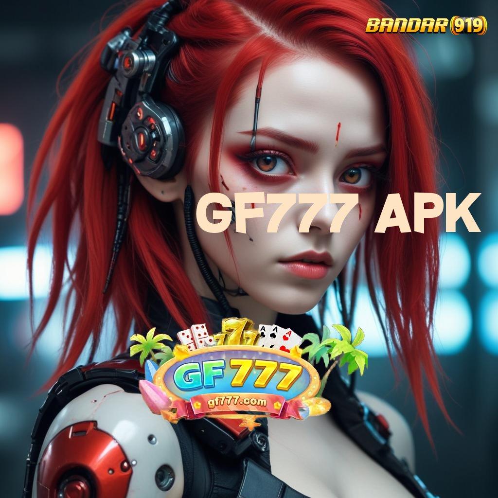 GF777 APK 💥 Tontonlah Bonus Baru yang Langsung Memberikan Cuan