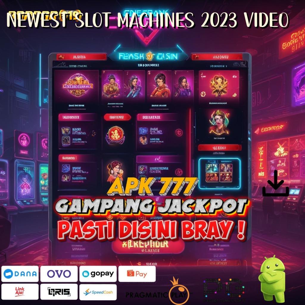 NEWEST SLOT MACHINES 2023 VIDEO > Cukup Gampang Modal Receh Untung Tiada Akhir