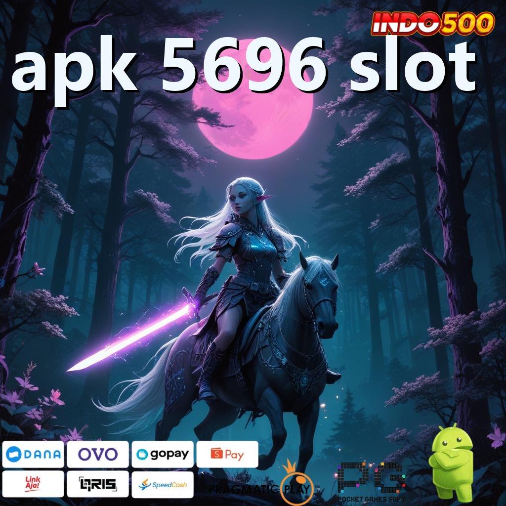 APK 5696 SLOT Versi Baru Jalur Gacor Cepat