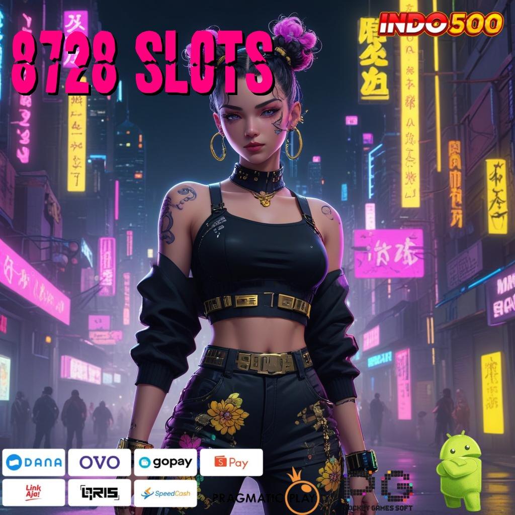 8728 SLOTS Rasakan Sensasinya Slot Android Yang Memberi Uang