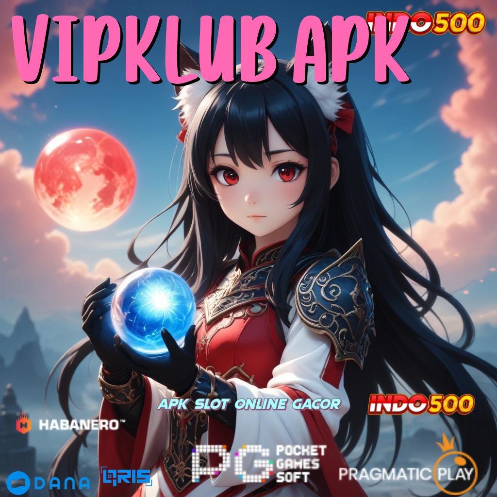 VIPKLUB APK 🎮 Pembaruan Teknologi Mahasiswa Mendapatkan Akses Lebih Cepat