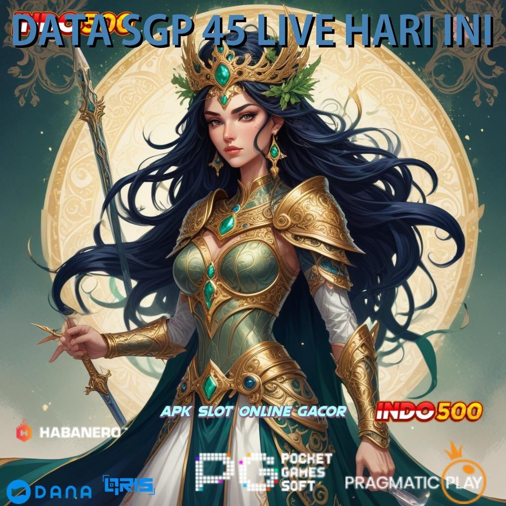 DATA SGP 45 LIVE HARI INI → saluran informasi jackpot langsung wd tanpa ribet