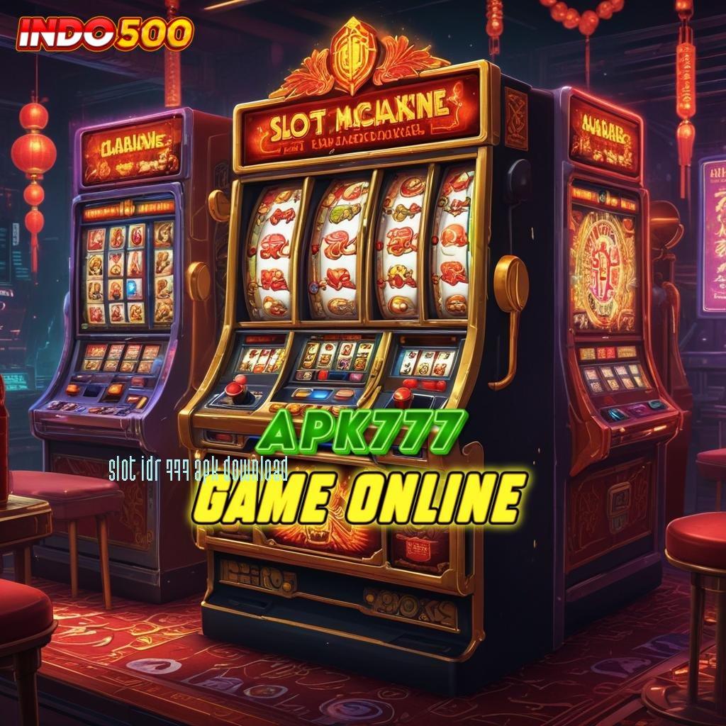 SLOT IDR 777 APK DOWNLOAD Teroponglah Bonus APK dengan Pembaruan Terkini