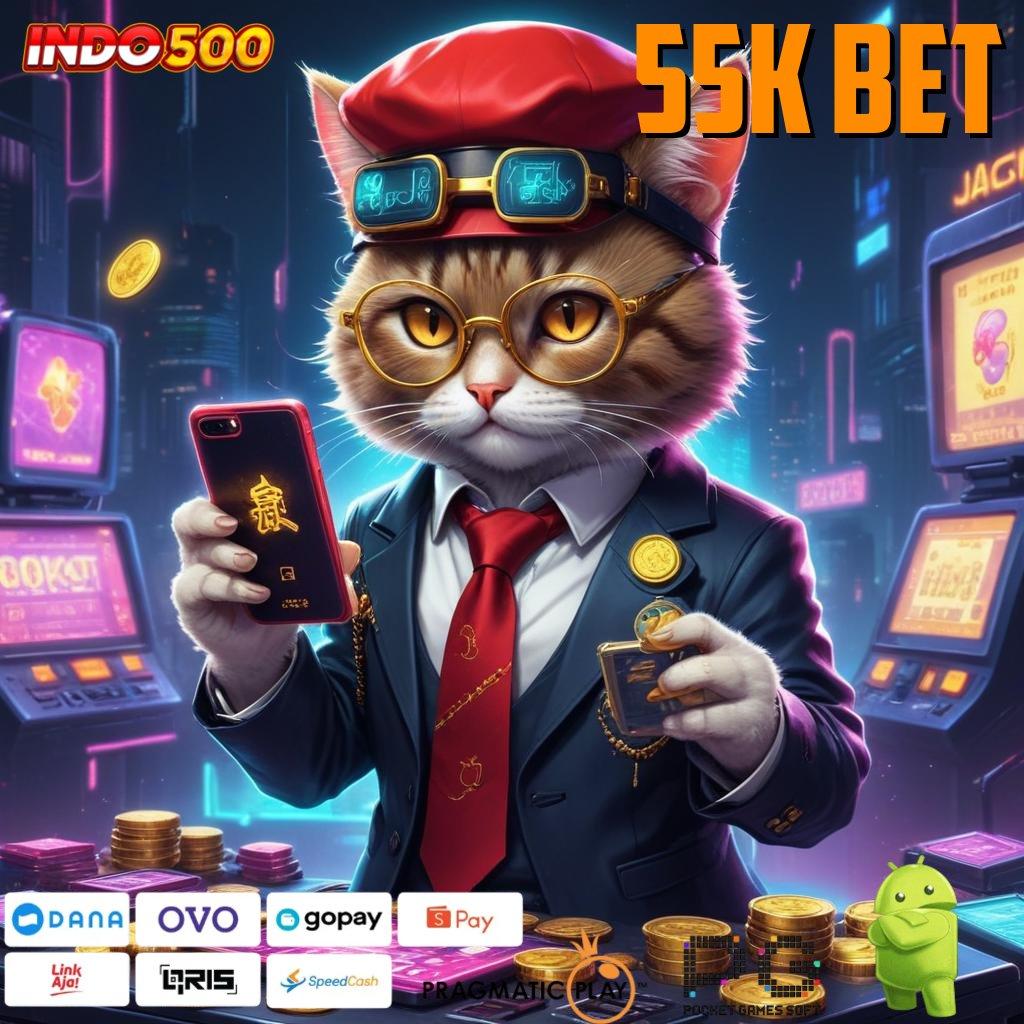 55K BET Event Android iOS Bonus Besar Lingkup