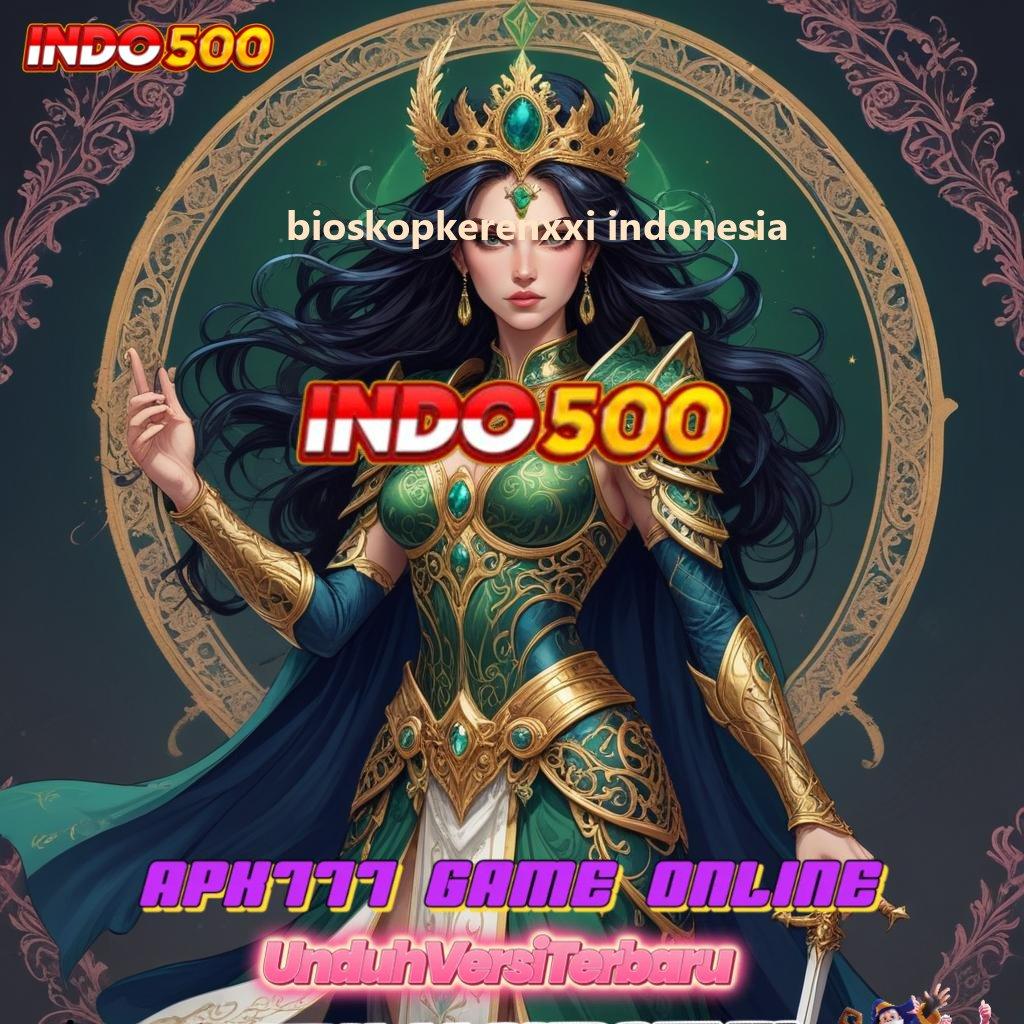 BIOSKOPKERENXXI INDONESIA | Ruang Akses Digital untuk Slot Gacor Modern