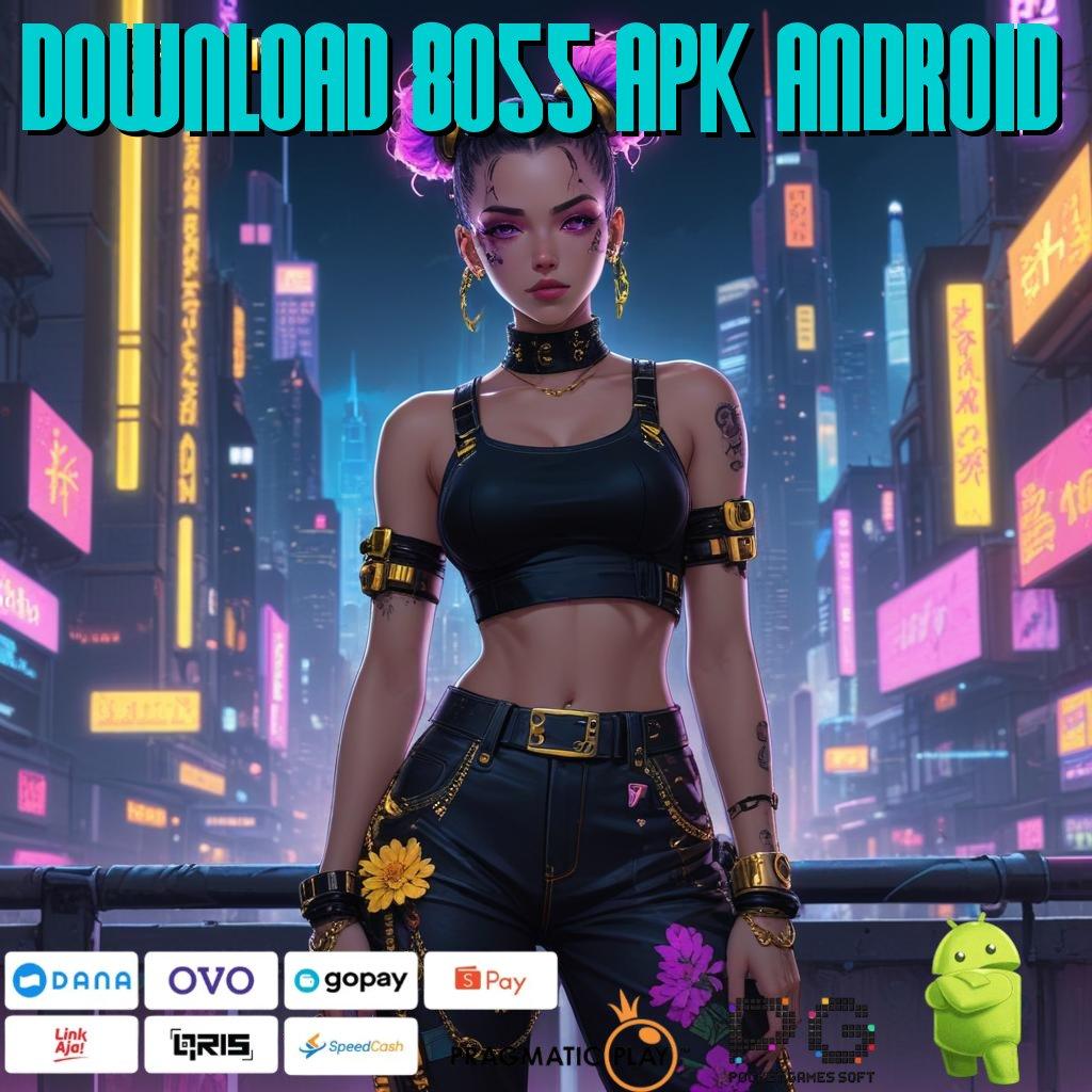 DOWNLOAD 8055 APK ANDROID | tidak berat langsung maxwin tiap putaran