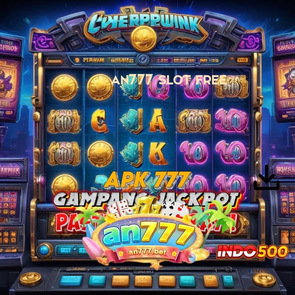 AN777 SLOT FREE 🐉 Anggota Baru Prima Gacor Mudah Dalam Persaingan