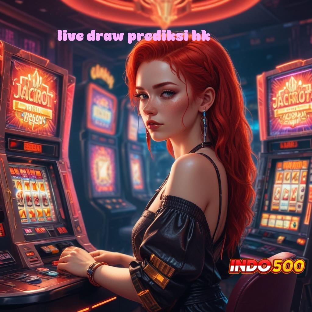 LIVE DRAW PREDIKSI HK Pembaruan APK Event Bonus Gratis Tatanan