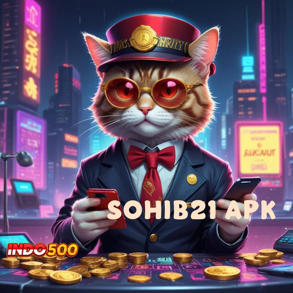 SOHIB21 APK ✅ Sistem Koneksi Android Teknologi Penghubung Digital Tempat Bertemu