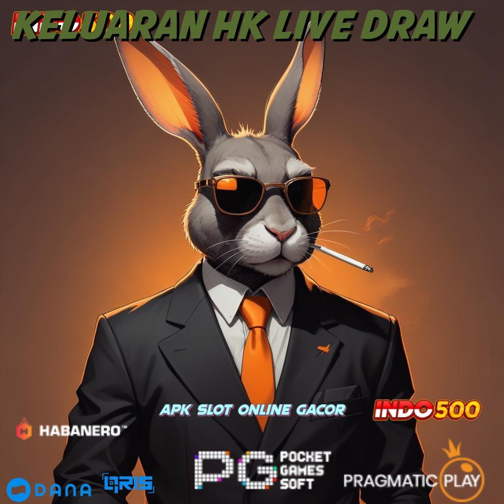 KELUARAN HK LIVE DRAW ➜ output prestasi terpercaya langsung sultan