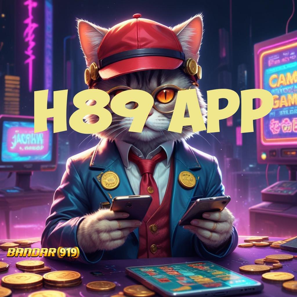 H89 APP ✔ versi gratis kerja futuristik versi