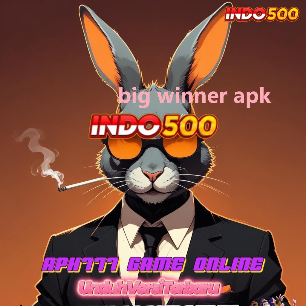 BIG WINNER APK : Keunggulan Slot Server Thailand Paling Gacor